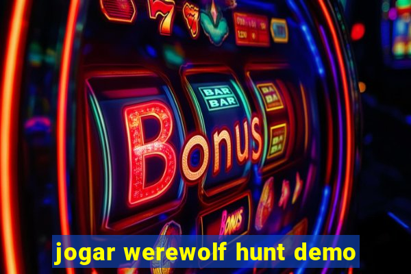 jogar werewolf hunt demo